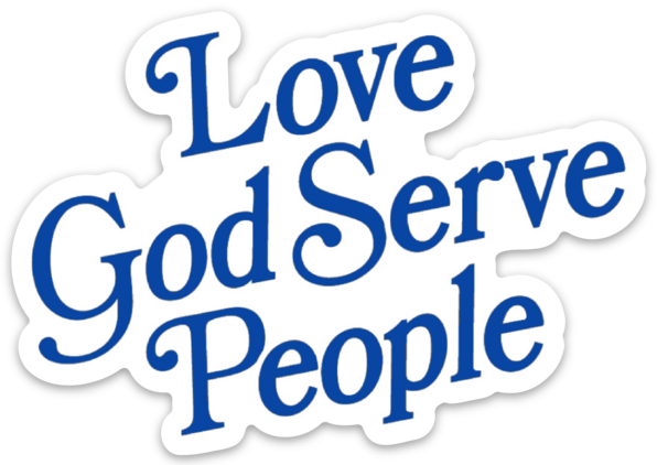 Love God Serve People Sticker