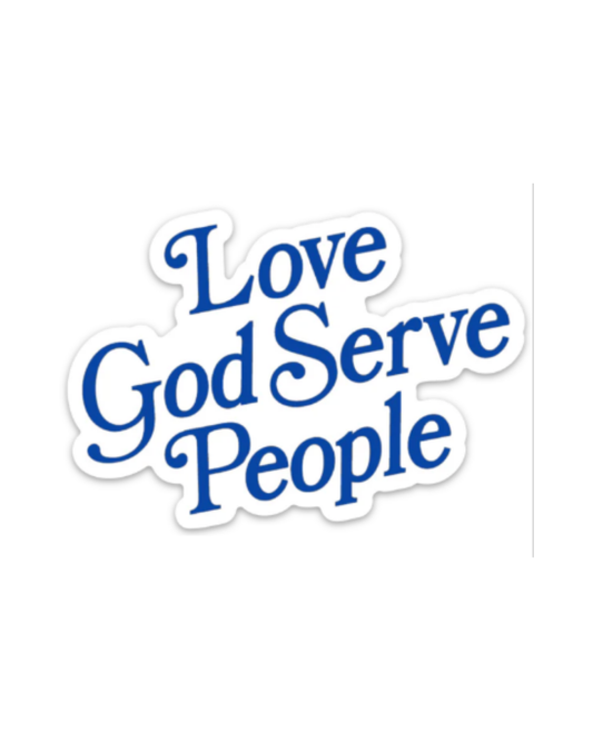 Love God Serve People Sticker