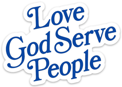 Love God Serve People Sticker